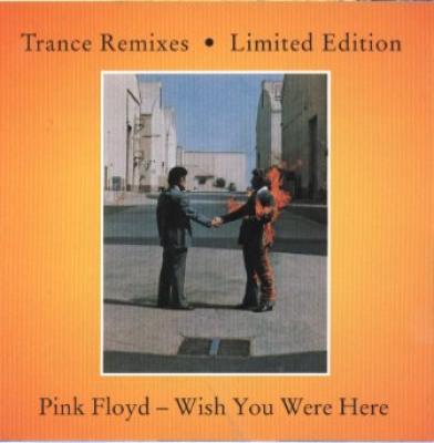 Pink Floyd - Wish You Were Here (Trance Remixes)